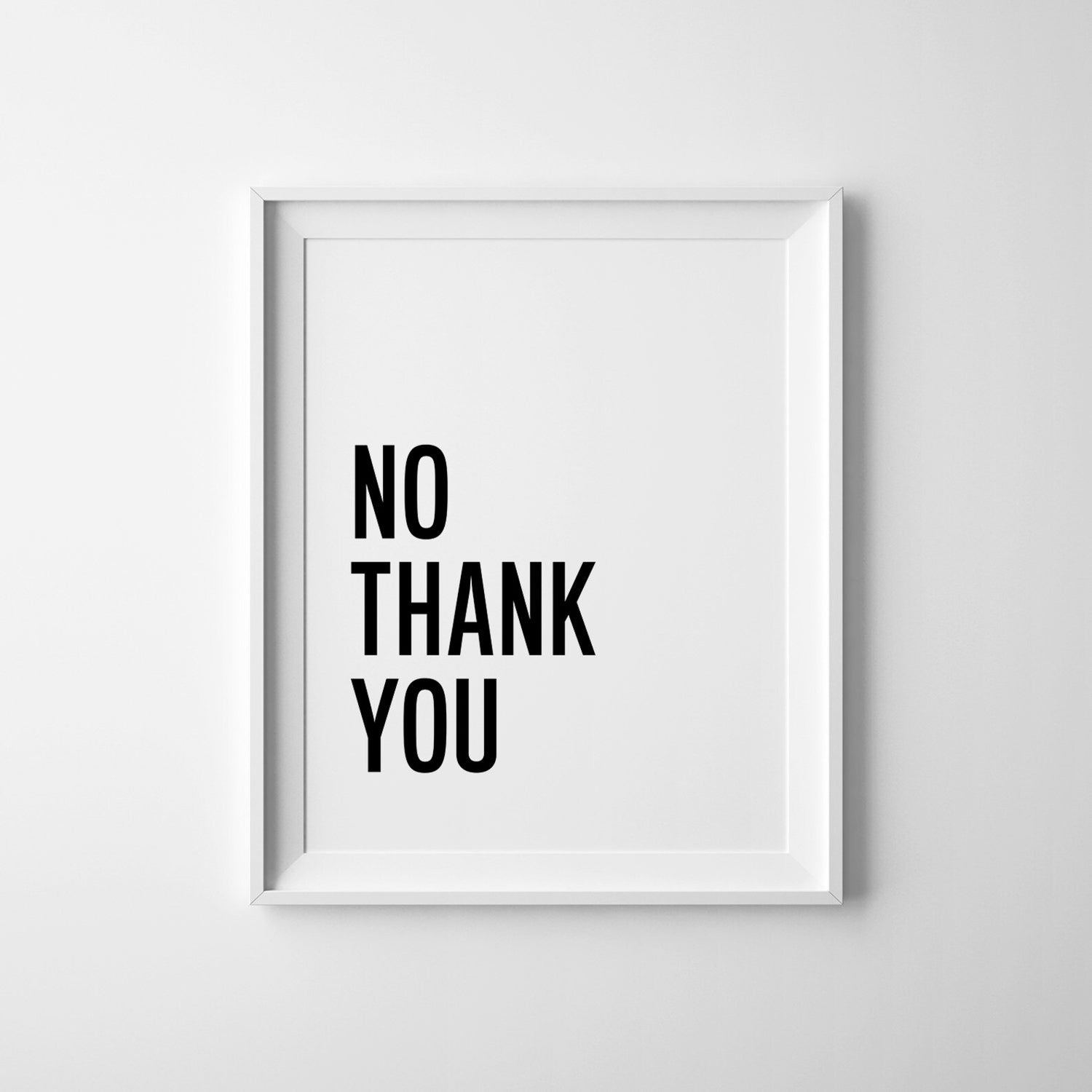 Framed poster with 'NO THANK YOU' text on a white background